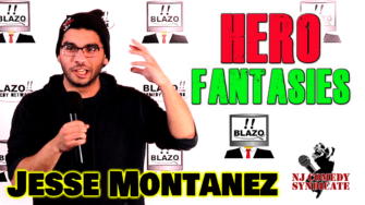 Hero Fantasies –  Stand-Up Comedy from Jesse Montanez – NJ Comedy Syndicate