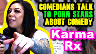 Karma Rx – Comedians talk to Porn Star Karma Rx About Comedy at Exxxotica 2019